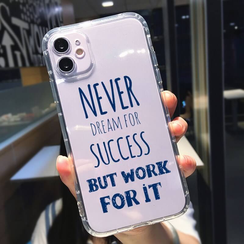 Never Dream for Success But Work For It Phone Case