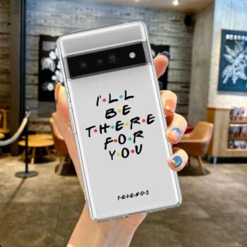 I'll Be There For You Google Pixel Phone Case